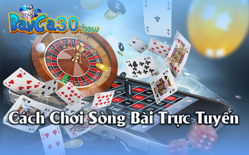 Cách thực hiện sòng bài trực tuyến